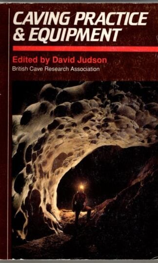 Caving Practice and Equipment : David Judson