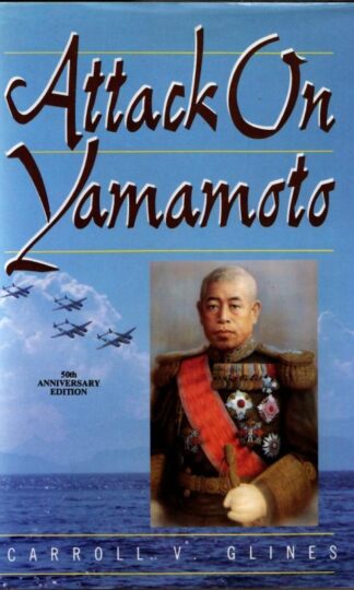 Attack on Yamamoto : Carroll V. Glines