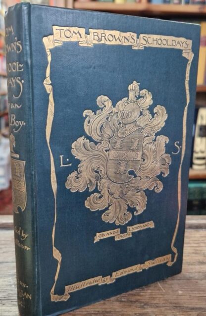 Tom Brown's Schooldays-illustrated by Edmund J. Sullivan : Thomas Hughes