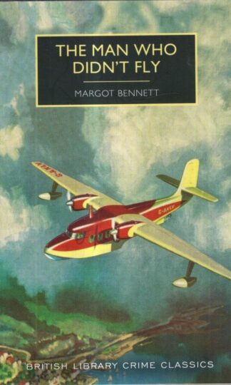 The Man Who Didn't Fly : Margot Bennett