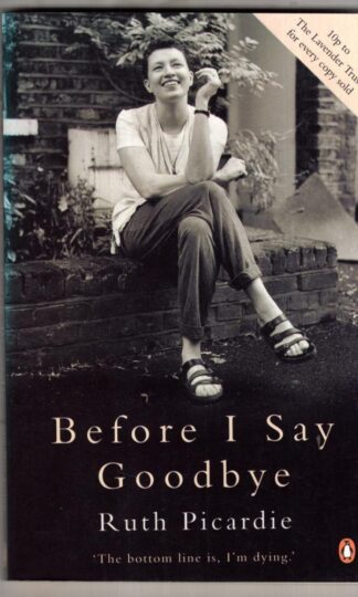 Before I Say Goodbye:Ruth Picardie