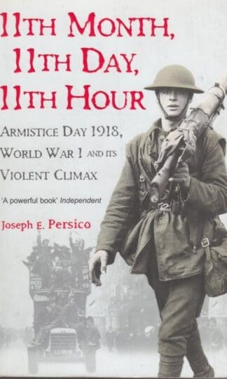 Eleventh Month, Eleventh Day, Eleventh Hour:Joseph E Persico