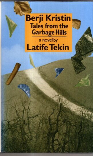 Berji Kristin: Tales from the Garbage Hills : Latife Tekin