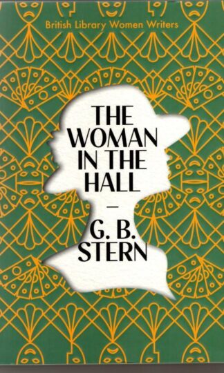 The Woman In The Hall : G.B. Stern