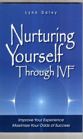 Nurturing Yourself Through IVF : Lynn Daley