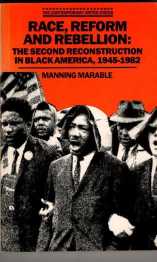 Race, Reform and Rebellion: The Second Reconstruction in Black America, 1945-82. : Manning Marable