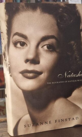 Natasha: The Biography of Natalie Wood : Suzanne Finstad