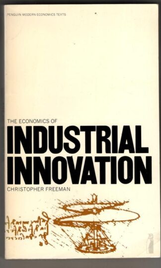 The Economics of Industrial Innovation : Christopher Freeman
