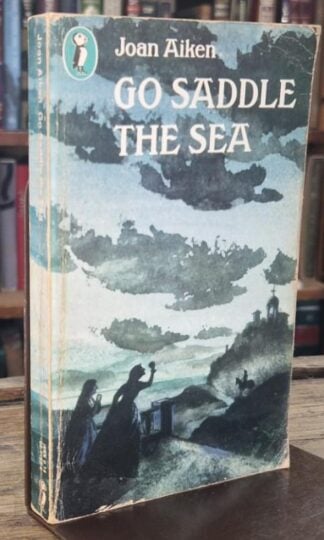Go Saddle the Sea : Joan Aiken