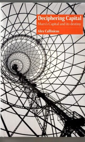 Deciphering Capital : Alex Callinicos