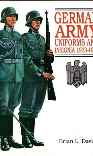 German Army Uniforms and Insignia 1933-1945:Brian L. Davis
