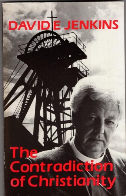 The Contradiction of Christianity:David E. Jenkins