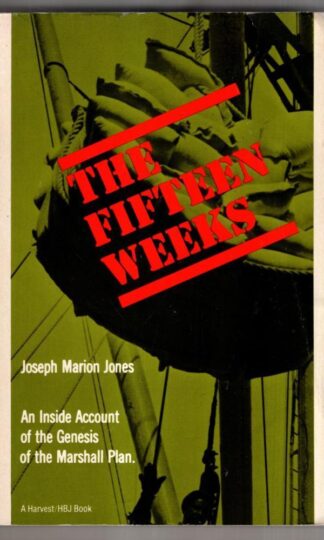 The Fifteen Weeks: (February 21-June 5, 1947) : Joseph Marion Jones