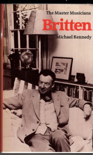 Britten (The Master Musicians):Michael Kennedy