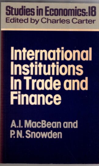 International Institutions in Finance and Trade:A. I. MacBean