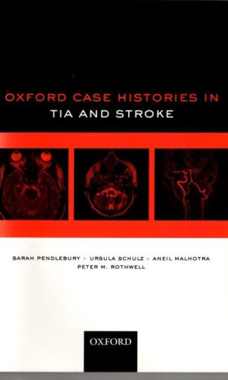 Oxford Case Histories in TIA and Stroke : Sarah Pendlebury , Ursula Schulz, Aneil Malhotra and Peter Rothwell