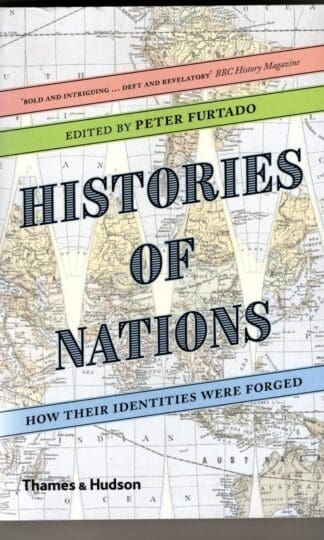 Histories of Nations: How Their Identities Were Forged : Peter Furtado