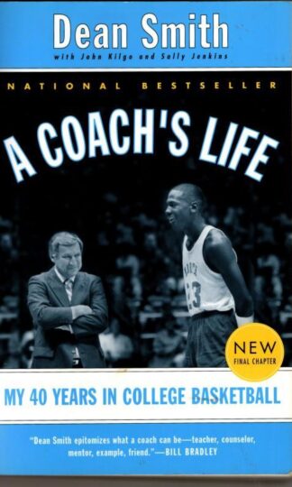 A Coach's Life: My 40 Years in College Basketball : Dean Smith