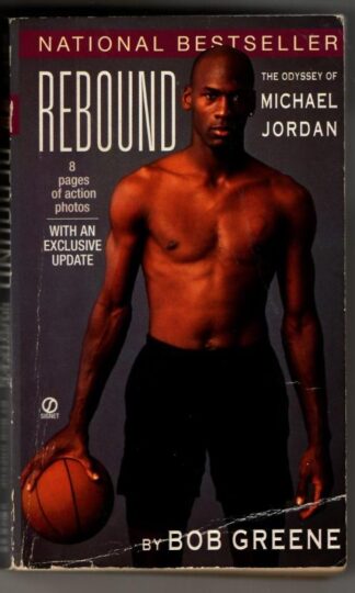 Rebound: The Odyssey of Michael Jordan : Bob Greene