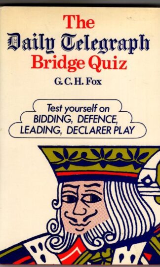 Daily Telegraph Bridge Quiz: 1st : George Clive Henry Fox