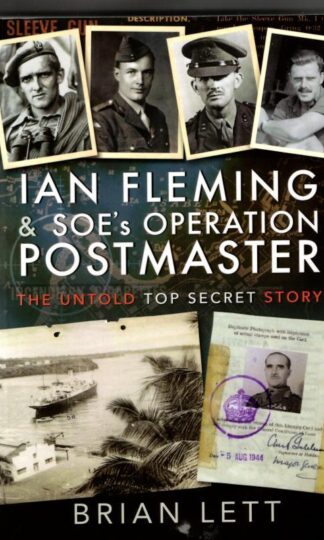 Ian Fleming and SOE's Operation POSTMASTER: The Untold Top Secret Story : Brian Lett