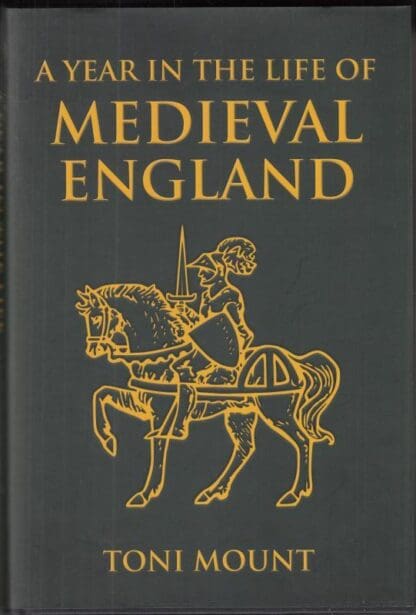 A Year in the Life of Medieval England:Toni Mount