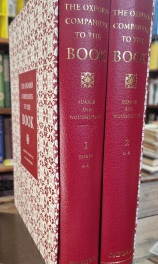 The Oxford Companion to the Book in 2 Volumes : Michael F. Suarez and H. R. Woudhuysen (eds.)