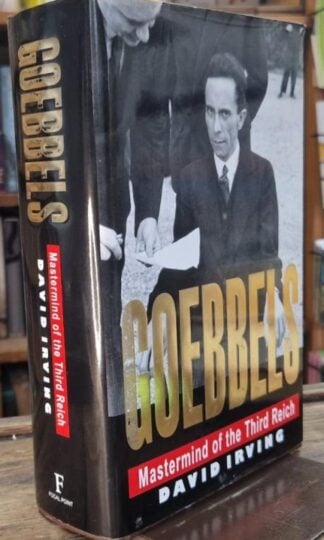 Goebbels: Mastermind of the Third Reich : David Irving
