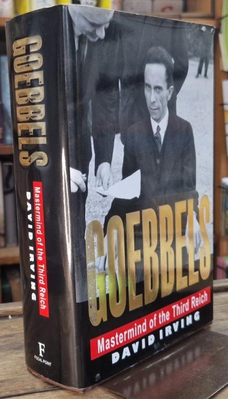 Goebbels: Mastermind of the Third Reich : David Irving