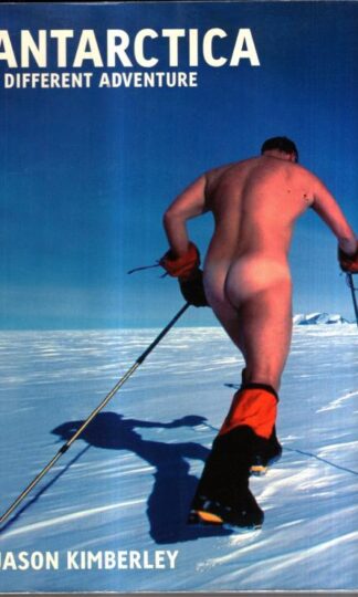 Antarctica: A Different Adventure : Jason Kimberley