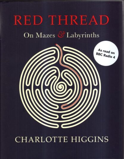 Red Thread: On Mazes and Labyrinths : Charlotte Higgins