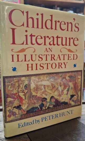 Children's Literature: An Illustrated History : Peter Hunt (ed)