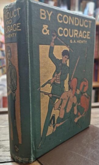 By Conduct & Courage : G. A. Henty