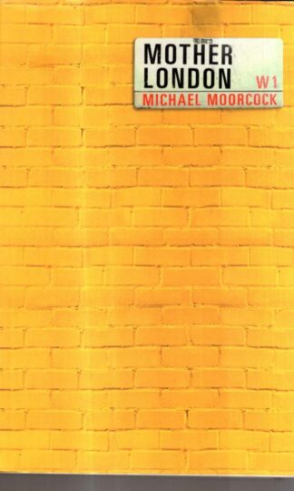 Mother London : Michael Moorcock