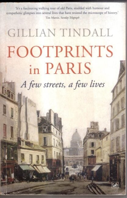 Footprints in Paris: A Few Streets, A Few Lives : Gillian Tindall