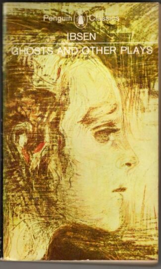 Ghosts and Other Plays: A Public Enemy; When We Dead Wake : Henrik Ibsen