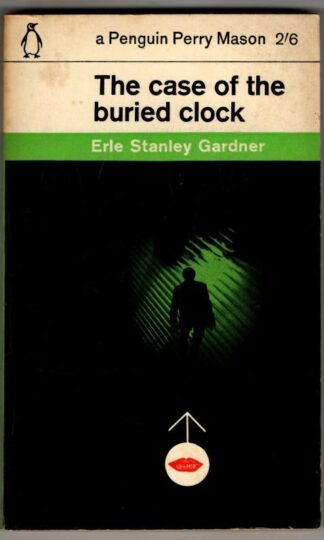The Case of the Buried Clock : Erle Stanley Gardner