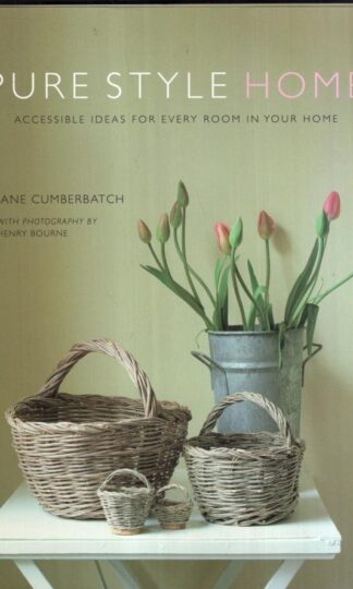 Pure Style Home: Accessible new ideas for every room in your home:Jane Cumberbatch