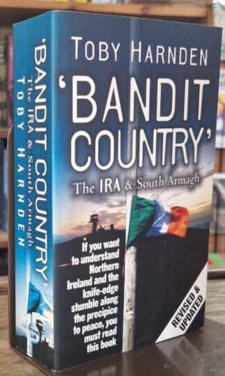 Bandit Country: The IRA and South Armagh : Toby Harnden