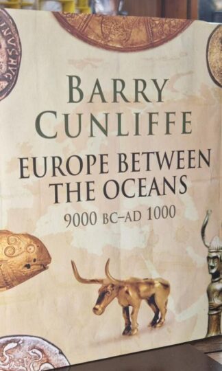 Europe Between the Oceans – 9000 BC to AD 1000 : Barry Cunliffe