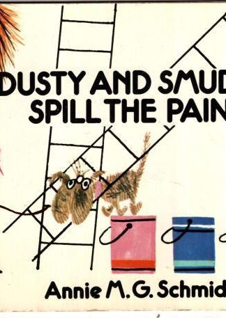 Dusty And Smudge Spill The Paint:Annie M. G. Schmidt