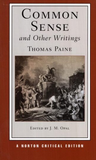Common Sense and Other Writings (Norton Critical Editions):Thomas Paine