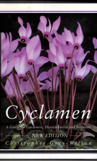 Cyclamen : A Guide to Gardeners, Horticulturists, and Botanists:Christopher Grey-Wilson