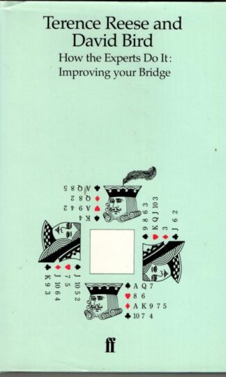 How the Experts Do It: Improving Your Bridge : David Bird Terence Reese