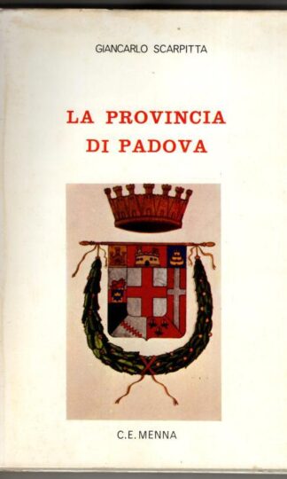 La provincia di Padova : Giancarlo Scarpitta