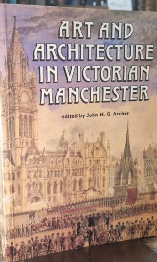 Art and Architecture in Victorian Manchester : John H.G. Archer