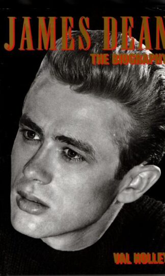 James Dean : The Biography : Val Holley