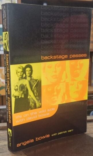 Backstage Passes: Life on the Wild Side with David Bowie : Angela Bowie