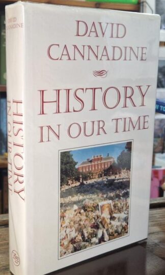 History in Our Time (Signed) : David Cannadine