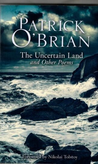 The Uncertain Land and Other Poems : Patrick O'Brian